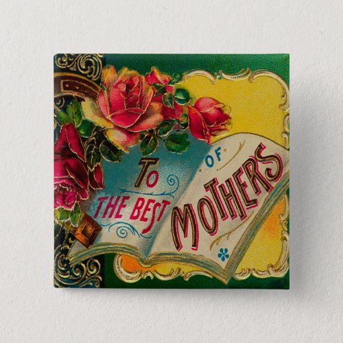Vintage To the Best Mothers Mothers Day Greeting Button