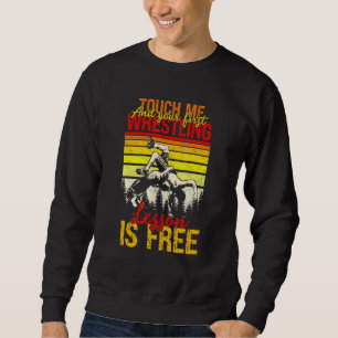 Vintage Touch s Me And Your First Wrestling Lesson Sweatshirt