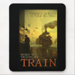 Vintage Travel By Train   Mouse Pad<br><div class="desc">When you Travel by Train, There's Always A Tale To Tell. It used to be that Getting There was part of the fun. The people that you would meet, the conversations that you had, the sights you would see would make for some interesting tales to tell. Image Copyright © Stan...</div>