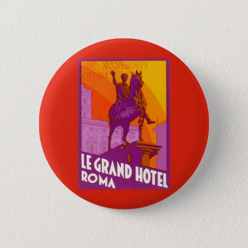 Vintage Travel Statue Le Grand Hotel Roma Italy Pinback Button