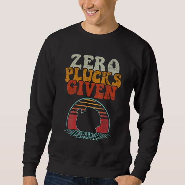 Vintage Turkey Zero Plucks Given Friendsgiving Tha Sweatshirt (Front)