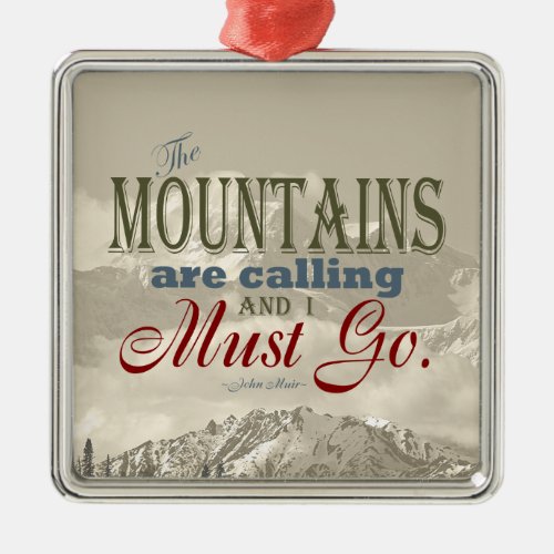 Vintage Typography The mountains are calling Muir Metal Ornament