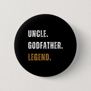Vintage Uncle Godfather Legend Funny New Uncle Fat Button
