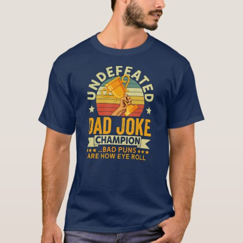 Vintage Undefeated Dad Joke Champion Bad Puns T_Shirt