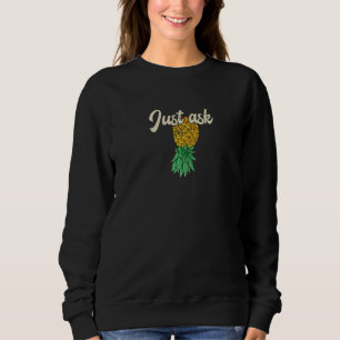 Vintage Upside Down Pineapple Just Ask Subtle Swin Sweatshirt