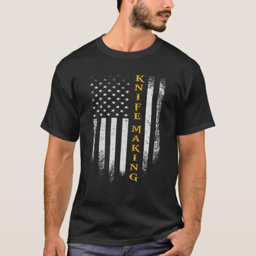 Vintage USA American Flag Knife Making Funny Makin T_Shirt