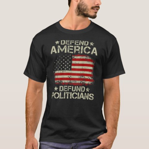 Vintage USA Flag Defend America Defund Politicians T_Shirt