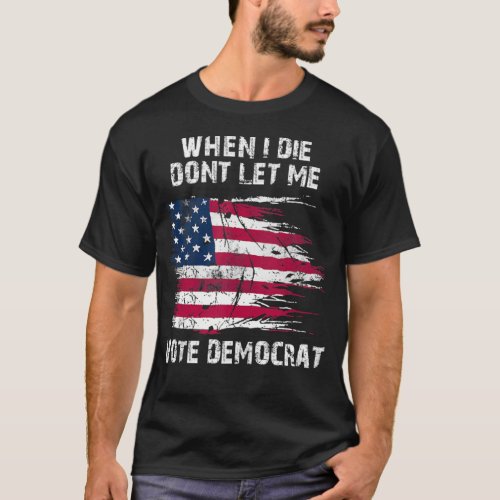 Vintage USA Flag When I Die Dont Let Me Vote Demo T_Shirt