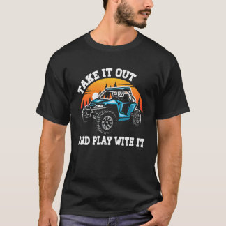 Vintage Utv Take It Out Play With It Offroad SxS M T-Shirt