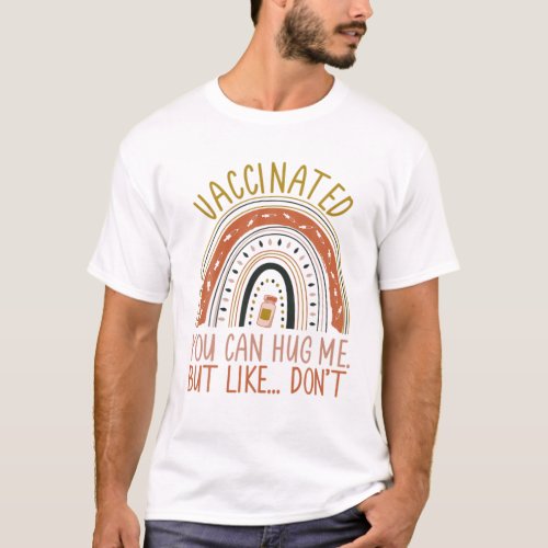 Vintage Vaccinated You Can Hug Me But Like Dont R T_Shirt