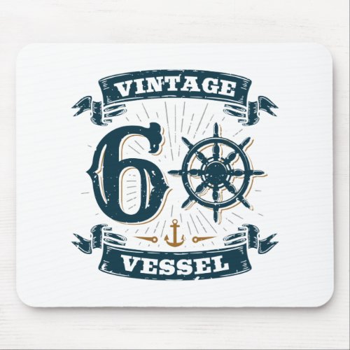 Vintage Vessel 60th Birthday 60 Years Old Mouse Pad