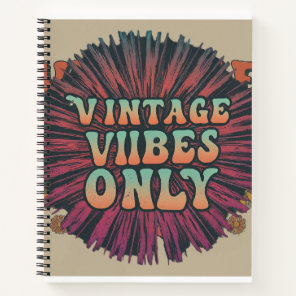 Vintage vibes only  notebook
