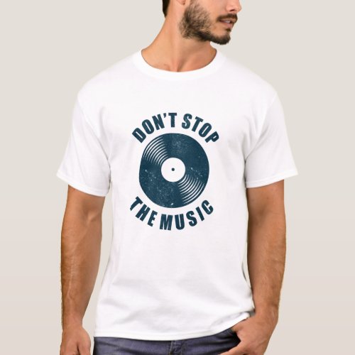 Vintage Vinyl Record DJ Saying Music Musician T_Shirt
