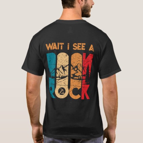 Vintage Wait I See A Rock Funny Geologist Gift T_Shirt