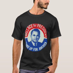 Vintage Wallace for President Campaign Button T-Shirt