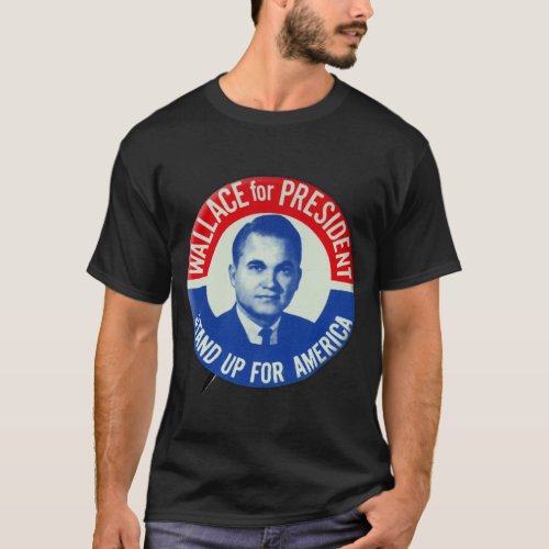 Vintage Wallace for President Campaign Button T_Shirt