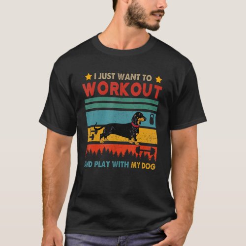 Vintage Want To Workout And Play With My Dachshund T_Shirt