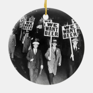 Vintage We Want Beer Prohibition Protest Ceramic Ornament