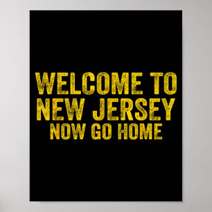 Vintage Welcome To New Jersey Now Go Home Shirt Re Poster