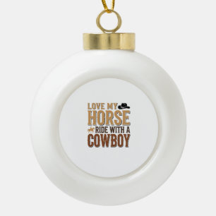 Vintage Western Horse and Cowboy Quote Shirt Desig Ceramic Ball Christmas Ornament