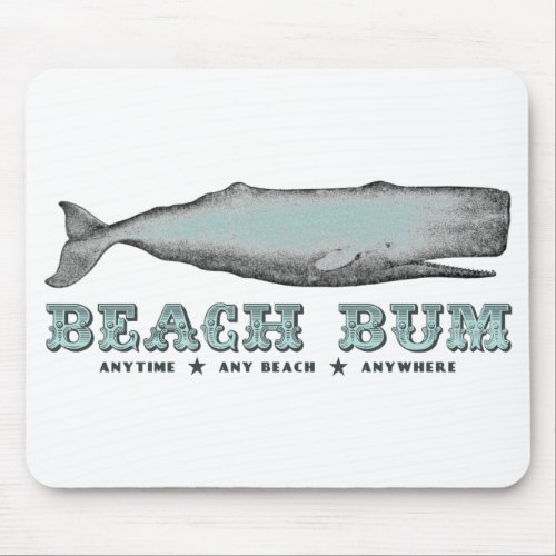 Vintage Whale Beach Bum Anytime Any Beach Anywhere Mouse Pad