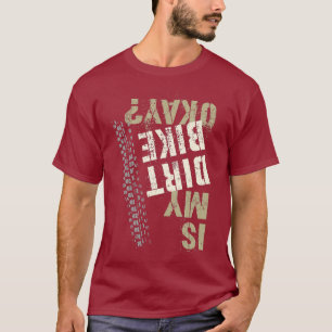 Vintage What Fun Learn Ride IS MY DIRT BIKE OKAY T-Shirt