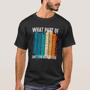 Vintage What Part Of Don't You Understand Math Te T-Shirt