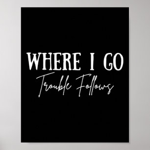 Vintage Where I Go Trouble Follows Couple Matching Poster