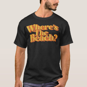 Vintage Wheres The Beach Funny Retro 70s Summer Va T-Shirt