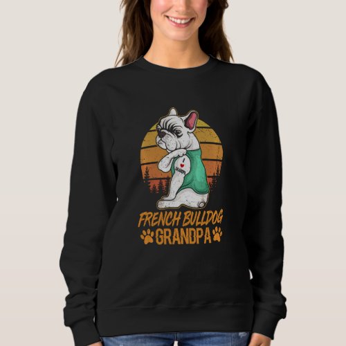 Vintage White French Bulldog Dog Grandpa Paw Dad F Sweatshirt