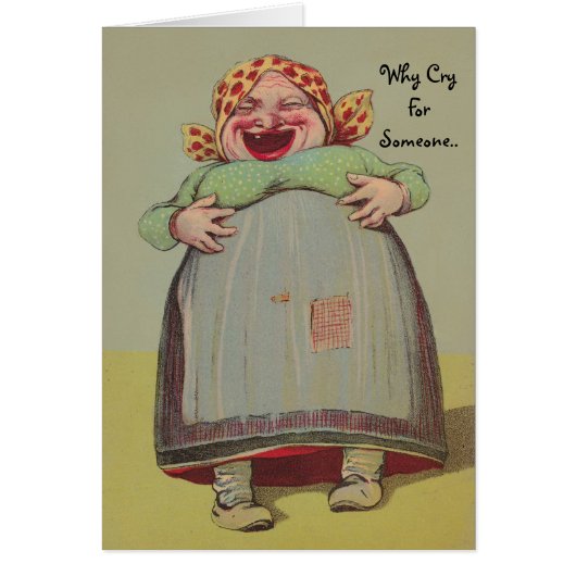Vintage Why Cry laughing LOL Fun Card Lady (Front)