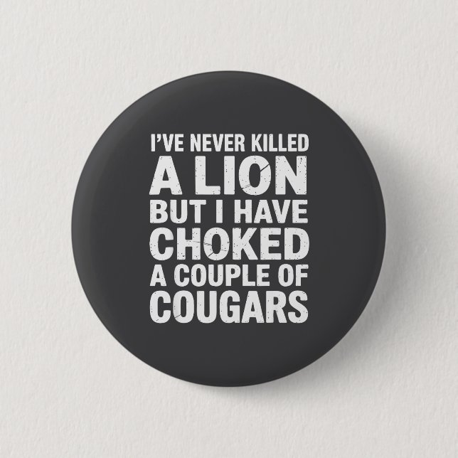 Vintage Wildlife Lover Cougar Choking Funny Quote  Button (Front)