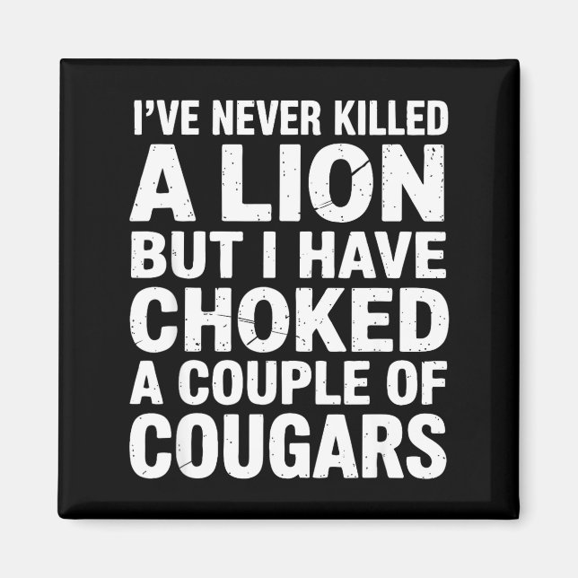 Vintage Wildlife Lover Cougar Choking Funny Quote  Magnet (Front)