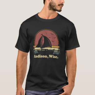 Vintage Wisconsin Madison Sailing Sailboat Boating T-Shirt