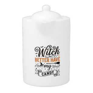 Vintage Witch Better Have My Candy Halloween Desig Teapot