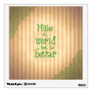 Vintage with Quote; Make the World Better Wall Decal