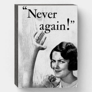 Vintage Woman “Never Again” Wooden Box Sign