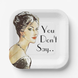 Vintage woman retro illustration sarcasm quote  paper plates