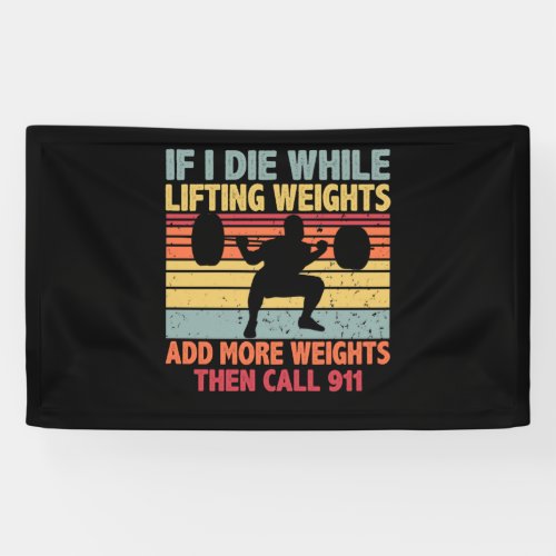 Vintage Workout Gym If I Die While Lifting Weights Banner