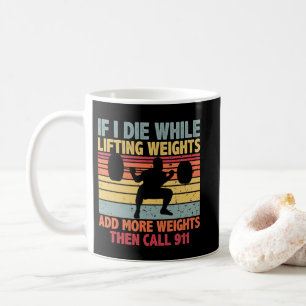 Vintage Workout Gym If I Die While Lifting Weights Coffee Mug
