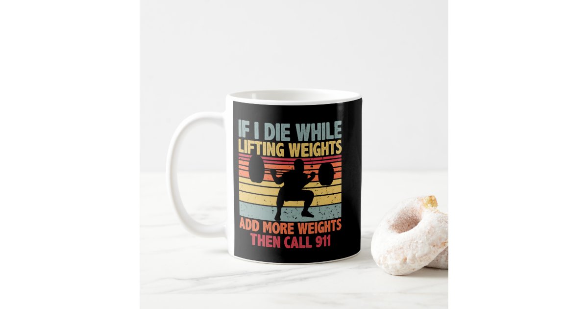 https://rlv.zcache.com/vintage_workout_gym_if_i_die_while_lifting_weights_coffee_mug-rc7b5611b5c394351ad6ab7d1299b47c7_kz9a2_630.jpg?rlvnet=1&view_padding=%5B285%2C0%2C285%2C0%5D