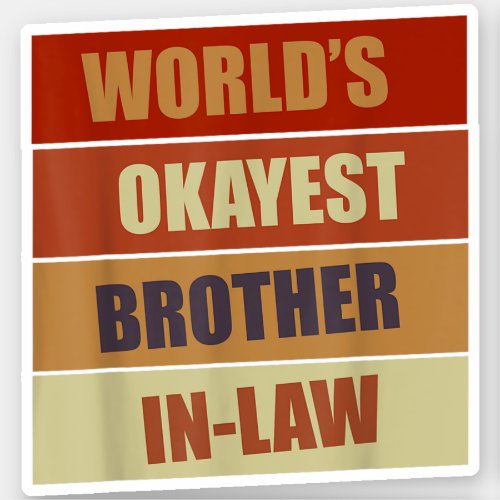 Vintage Worlds Okayest Brother In Law Sticker