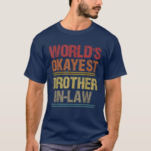 Vintage Worlds Okayest Brother In Law T_Shirt