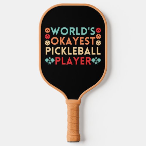 Vintage Worlds Okayest Pickleball Player Pickleball Paddle