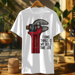Vintage Wrench – Fixing Things Is My Bold Job Time T-Shirt