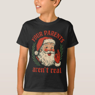 Vintage Your Parents Aren't Real Funny Santa Chris T-Shirt