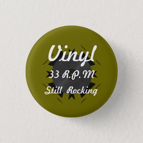 Vinyl 33 RPM Still Rocking 3 DarkGoldWhite Pinback Button