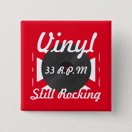 Vinyl 33 RPM Still Rocking 3 RedWhite Pinback Button