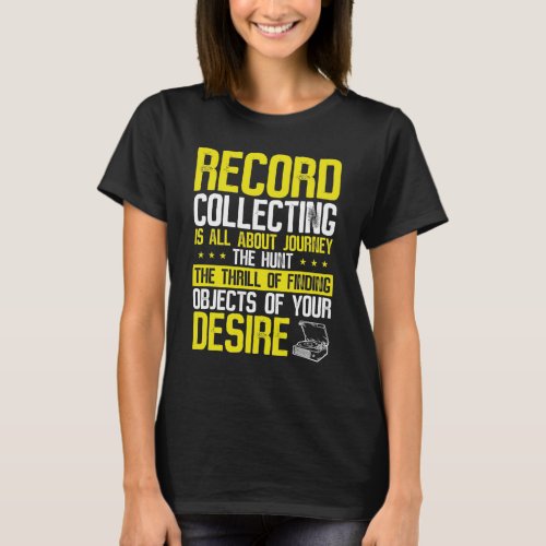 Vinyl Collecting Music Record Vinyl Collector T_Shirt