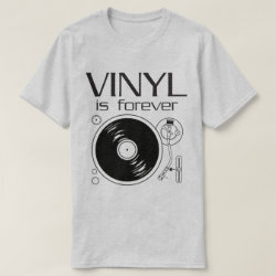 Vinyl is Forever T-Shirt